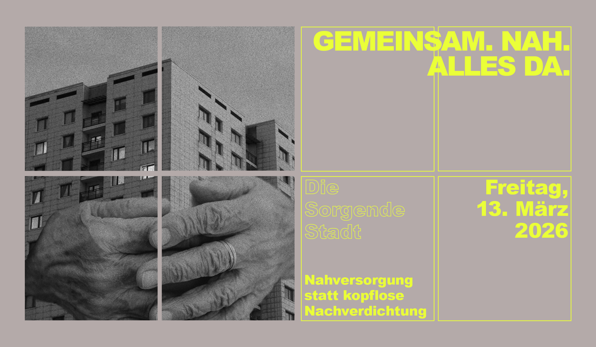 Gemeinsam, nah, alles da - Die Sorgende Stadt